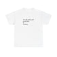 I Will Only Get Prettier & Richer - Cotton Tee