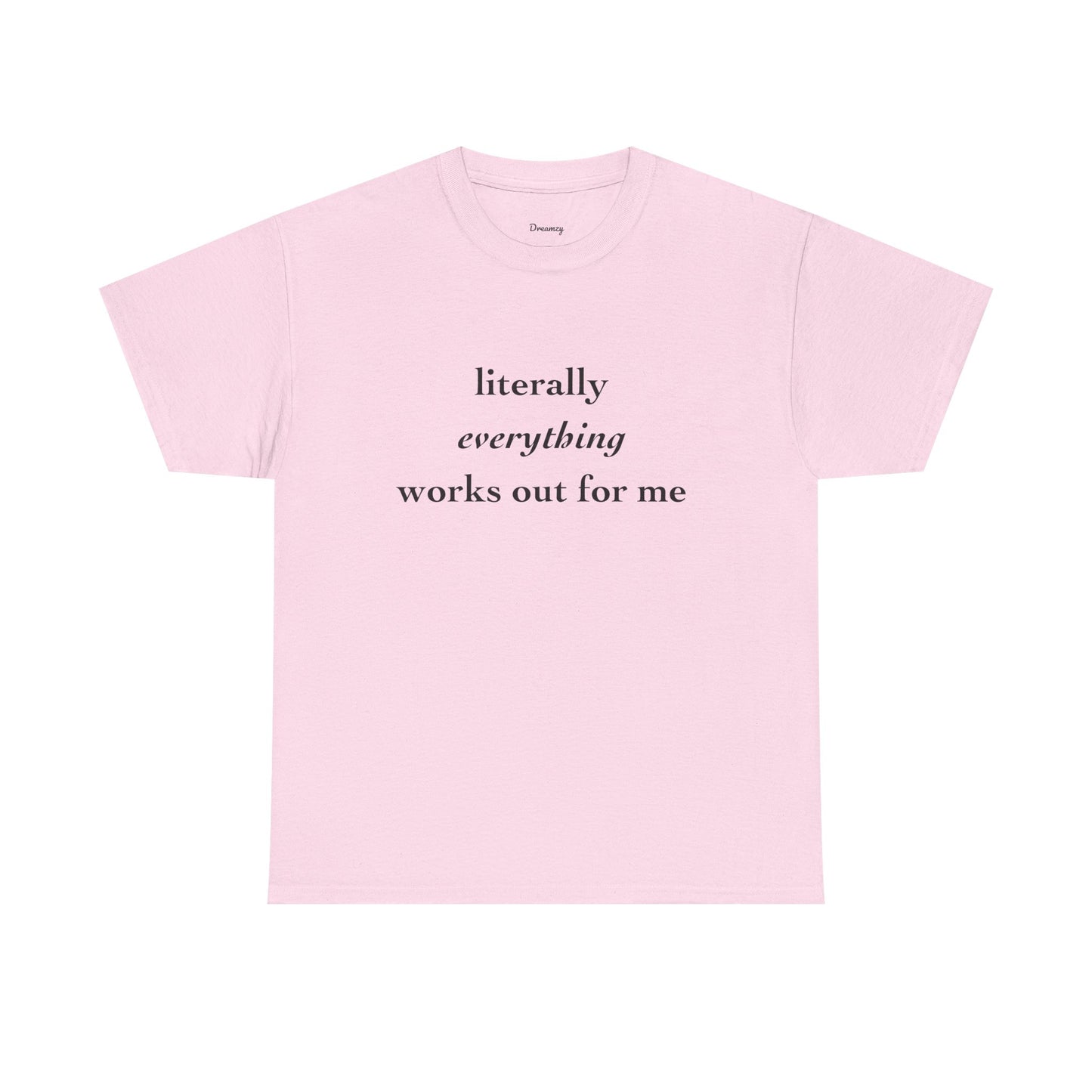 Literally Everything Works Out - Cotton Tee