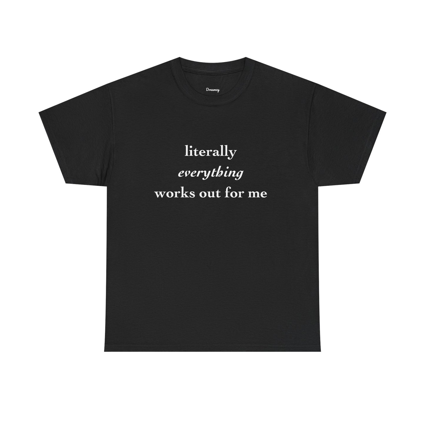 Literally Everything Works Out - Cotton Tee