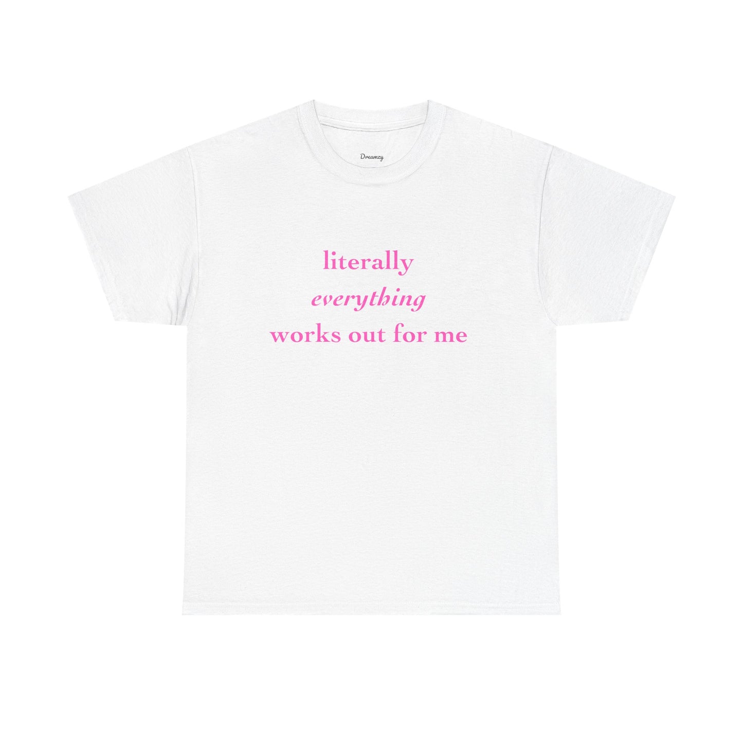 Literally Everything Works Out - Cotton Tee